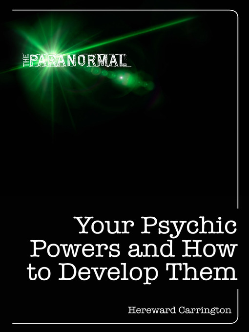 Title details for Your Psychic Powers and How to Develop Them by Hereward Carrington - Wait list